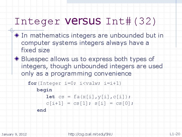 Integer versus Int#(32) In mathematics integers are unbounded but in computer systems integers always