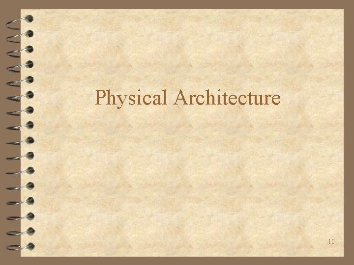 Physical Architecture 10 