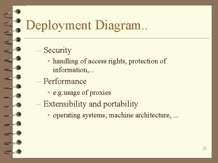 Deployment Diagram. . – Security • handling of access rights, protection of information, .