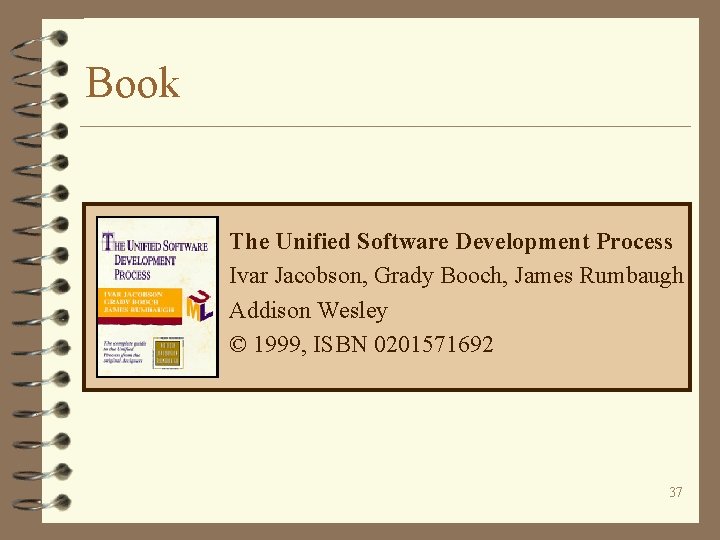 Book The Unified Software Development Process Ivar Jacobson, Grady Booch, James Rumbaugh Addison Wesley