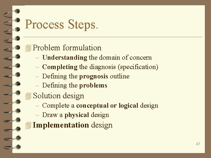 Process Steps. 4 Problem formulation – Understanding the domain of concern – Completing the