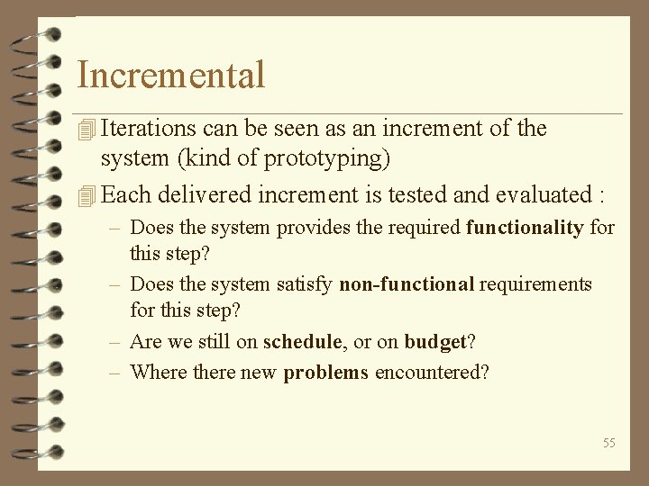 Incremental 4 Iterations can be seen as an increment of the system (kind of