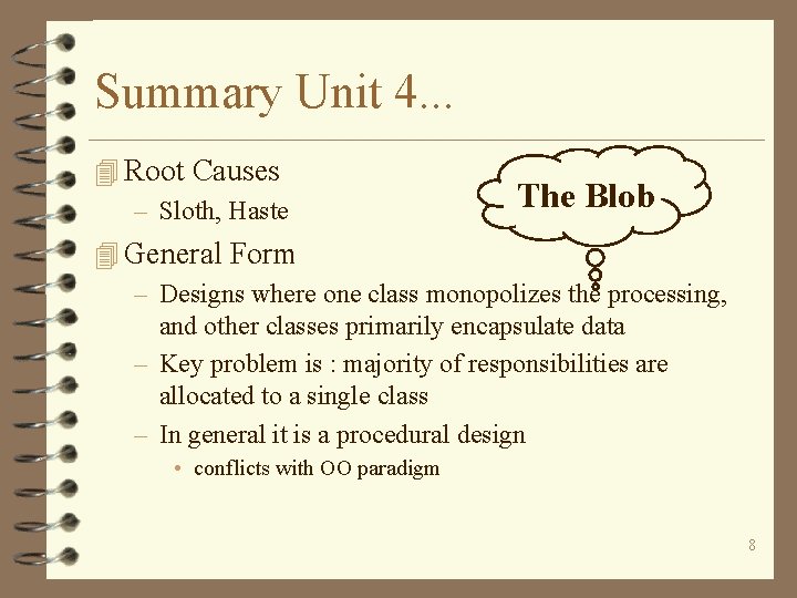 Summary Unit 4. . . 4 Root Causes – Sloth, Haste The Blob 4