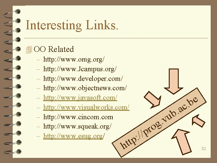 Interesting Links. 4 OO Related – http: //www. omg. org/ – http: //www. Jcampus.