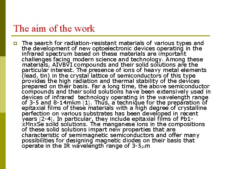 The aim of the work p The search for radiation-resistant materials of various types