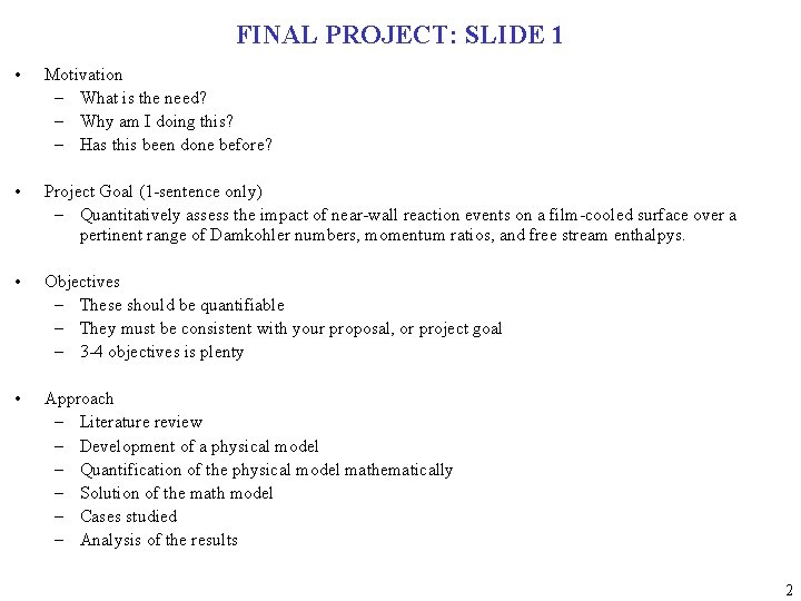 FINAL PROJECT: SLIDE 1 • Motivation – What is the need? – Why am