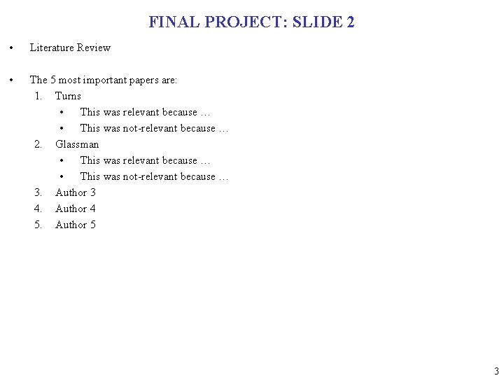 FINAL PROJECT: SLIDE 2 • Literature Review • The 5 most important papers are: