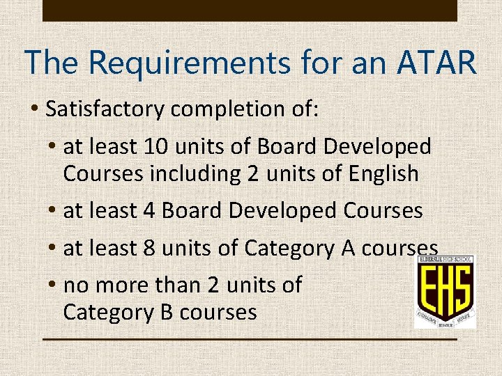 The Requirements for an ATAR • Satisfactory completion of: • at least 10 units