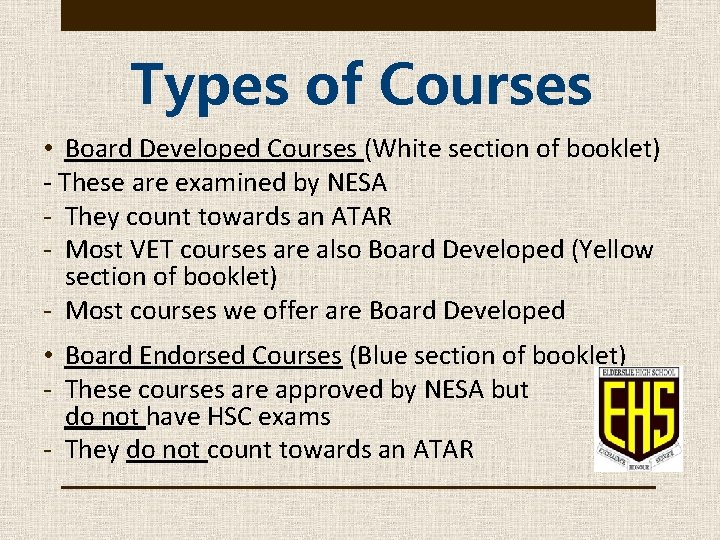 Types of Courses • Board Developed Courses (White section of booklet) - These are