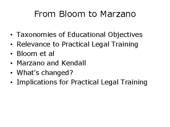 From Bloom to Marzano • • • Taxonomies of Educational Objectives Relevance to Practical