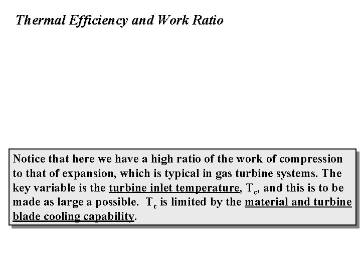 Thermal Efficiency and Work Ratio Notice that here we have a high ratio of