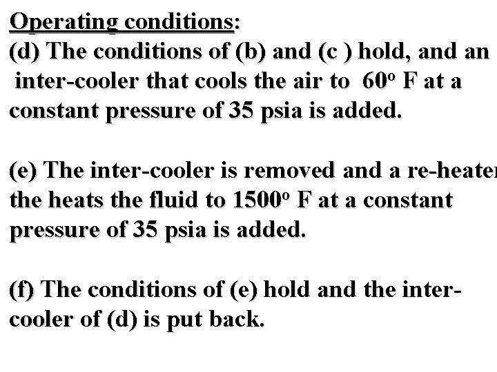 Operating conditions: (d) The conditions of (b) and (c ) hold, and an inter-cooler