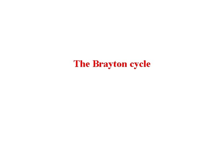 The Brayton cycle 