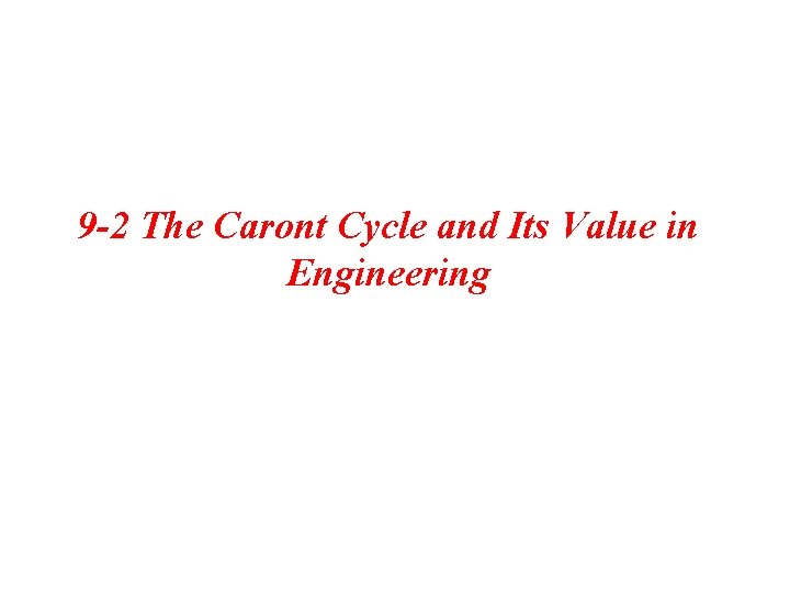 9 -2 The Caront Cycle and Its Value in Engineering 