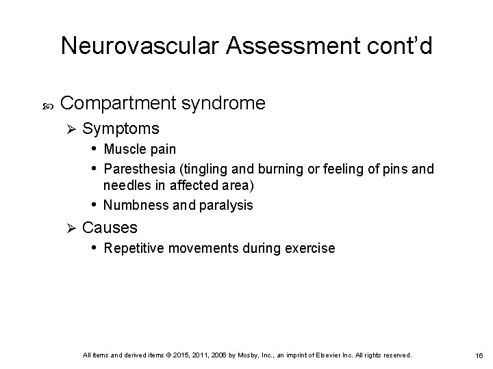 Neurovascular Assessment cont’d Compartment syndrome Ø Symptoms • Muscle pain • Paresthesia (tingling and