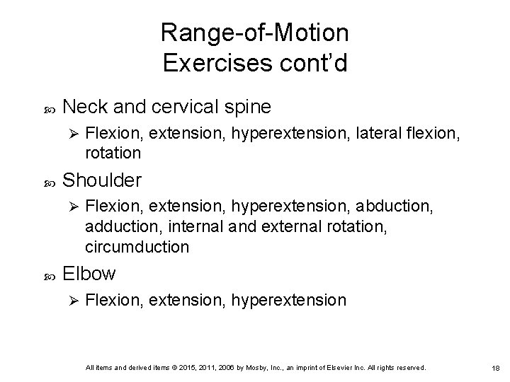 Range-of-Motion Exercises cont’d Neck and cervical spine Ø Shoulder Ø Flexion, extension, hyperextension, lateral