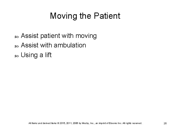 Moving the Patient Assist patient with moving Assist with ambulation Using a lift All