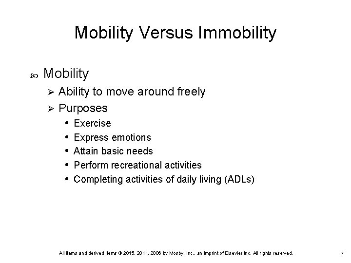 Mobility Versus Immobility Mobility Ability to move around freely Ø Purposes • Exercise •