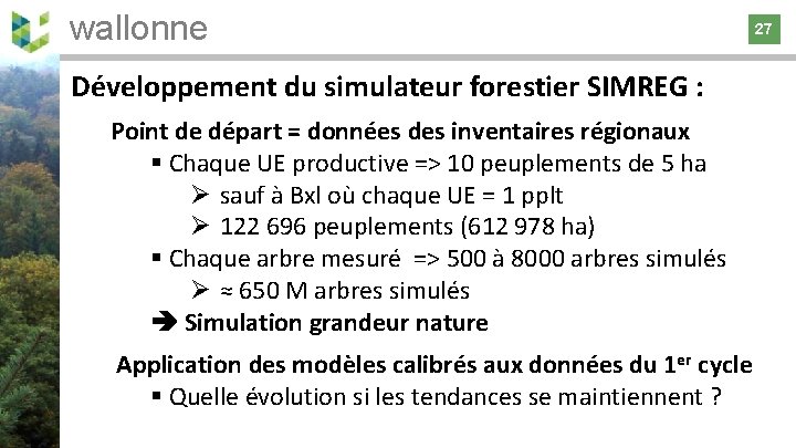 wallonne 27 Développement du simulateur forestier SIMREG : Point de départ = données des