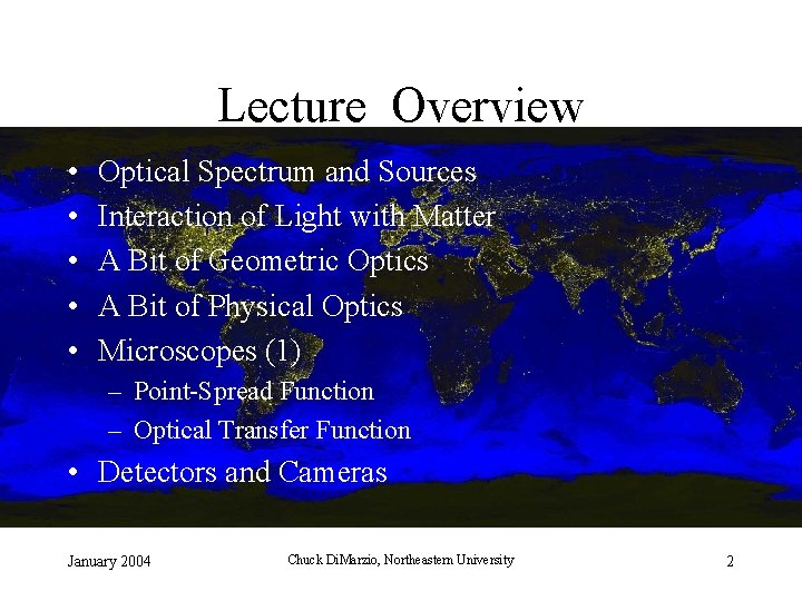 Lecture Overview • • • Optical Spectrum and Sources Interaction of Light with Matter