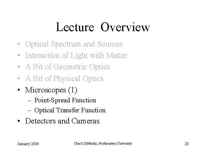 Lecture Overview • • • Optical Spectrum and Sources Interaction of Light with Matter