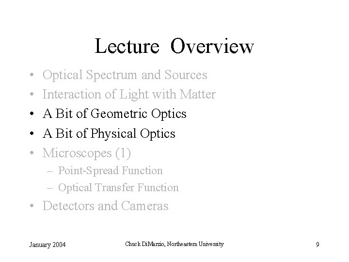Lecture Overview • • • Optical Spectrum and Sources Interaction of Light with Matter