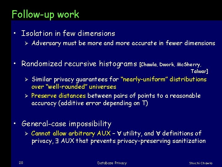 Follow-up work • Isolation in few dimensions Ø Adversary must be more and more