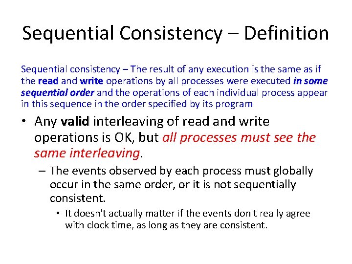 Sequential Consistency – Definition Sequential consistency – The result of any execution is the