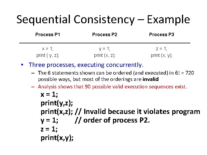 Sequential Consistency – Example Process P 1 Process P 2 Process P 3 x