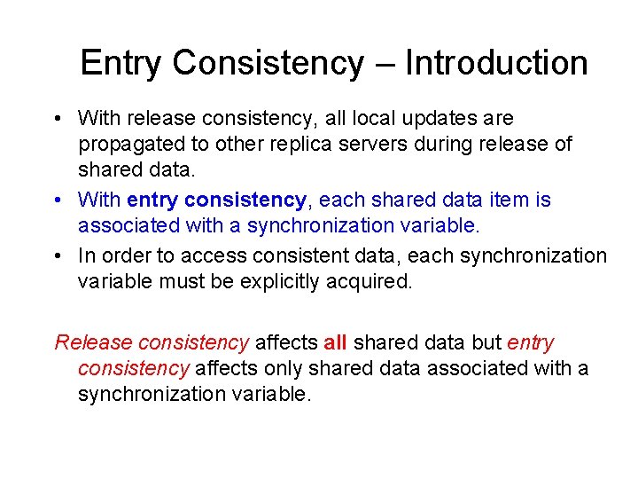 Entry Consistency – Introduction • With release consistency, all local updates are propagated to