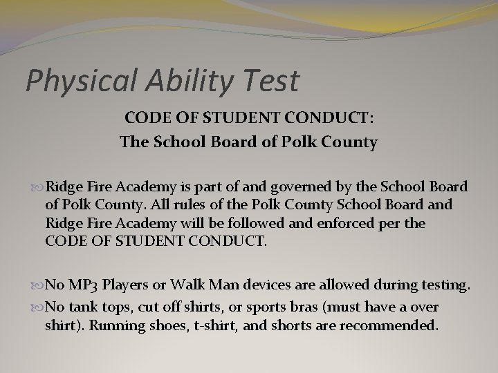 Physical Ability Test CODE OF STUDENT CONDUCT: The School Board of Polk County Ridge