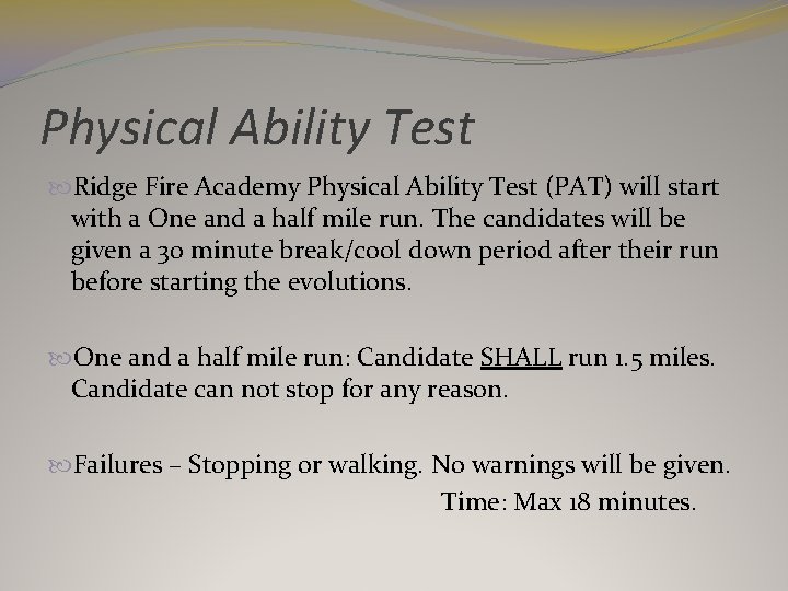 Physical Ability Test Ridge Fire Academy Physical Ability Test (PAT) will start with a