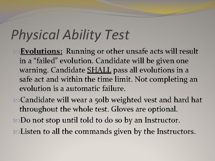 Physical Ability Test Evolutions: Running or other unsafe acts will result in a “failed”