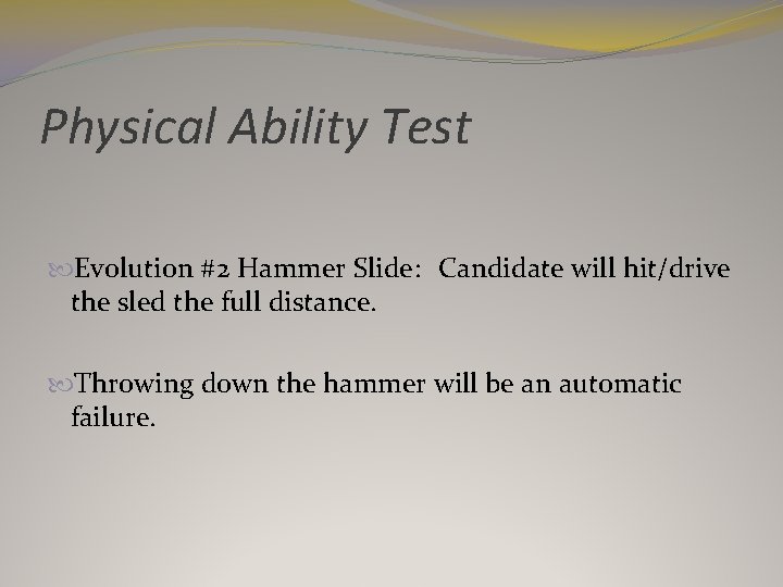 Physical Ability Test Evolution #2 Hammer Slide: Candidate will hit/drive the sled the full