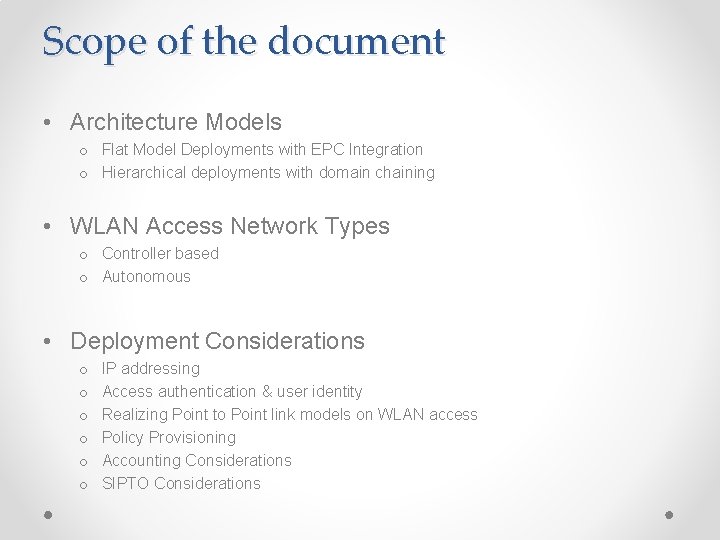 Scope of the document • Architecture Models o Flat Model Deployments with EPC Integration