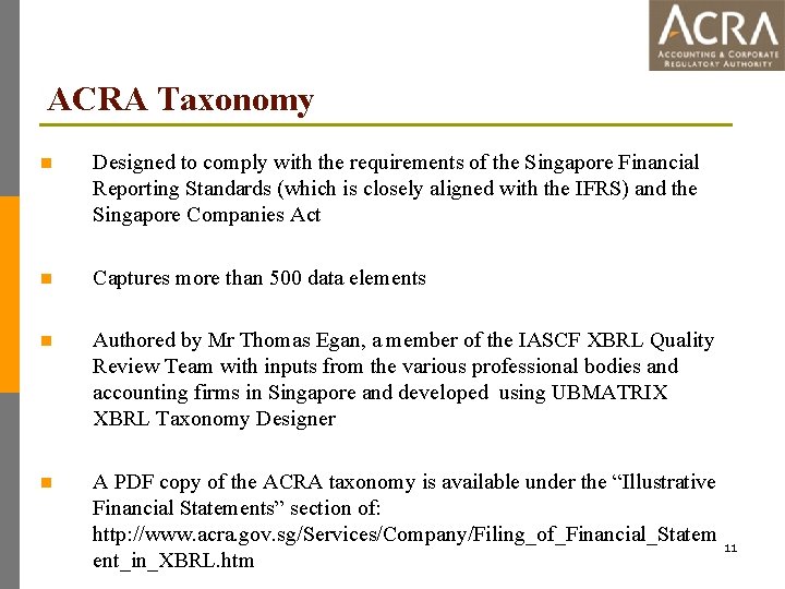 ACRA Taxonomy n Designed to comply with the requirements of the Singapore Financial Reporting