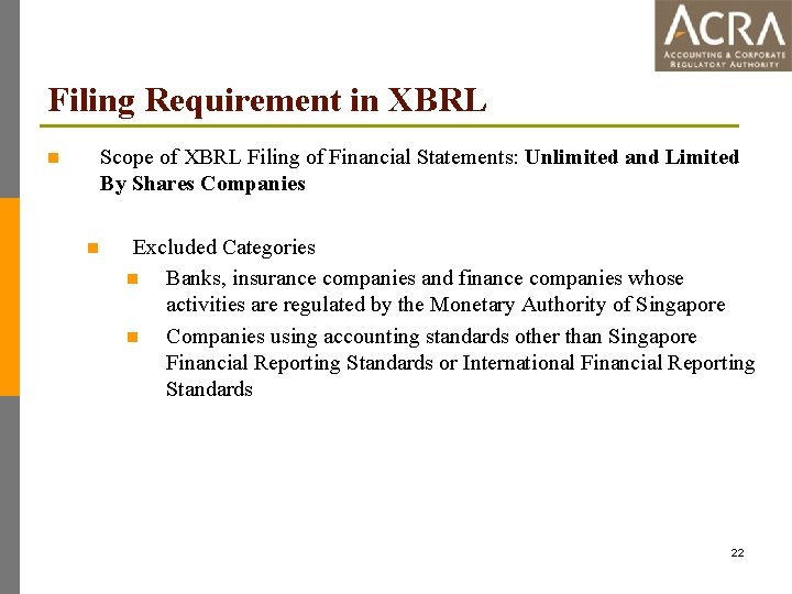 Filing Requirement in XBRL Scope of XBRL Filing of Financial Statements: Unlimited and Limited