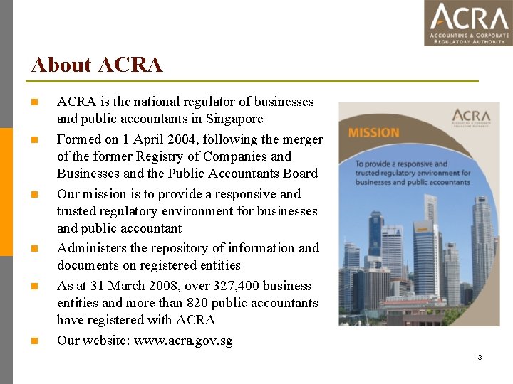 About ACRA n n n ACRA is the national regulator of businesses and public