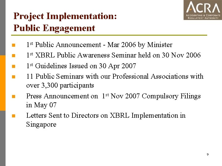 Project Implementation: Public Engagement n n n 1 st Public Announcement - Mar 2006