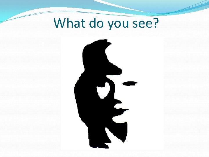 What do you see? 