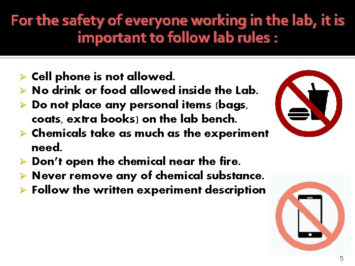 For the safety of everyone working in the lab, it is important to follow