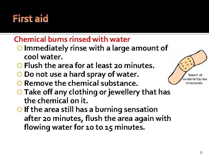 First aid Chemical burns rinsed with water Immediately rinse with a large amount of