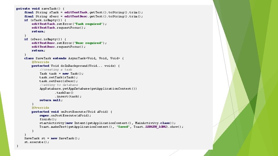 private void save. Task() { final String s. Task = edit. Text. Task. get.