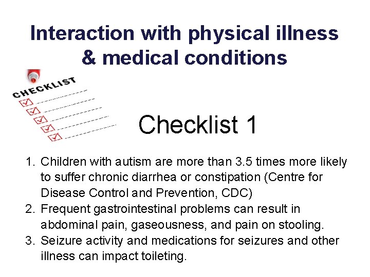  Interaction with physical illness & medical conditions Checklist 1 1. Children with autism