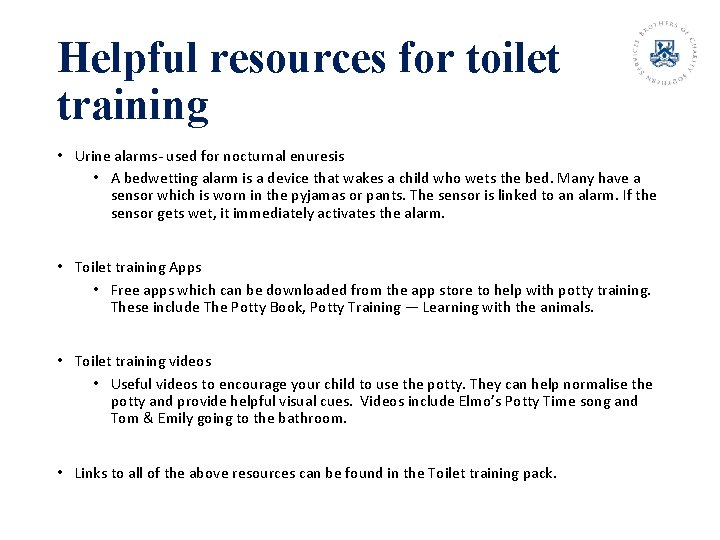 Helpful resources for toilet training • Urine alarms- used for nocturnal enuresis • A