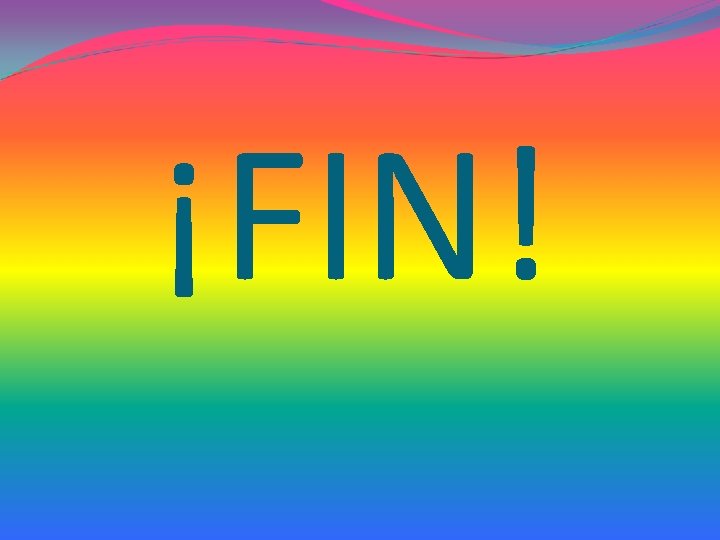 ¡FIN! 