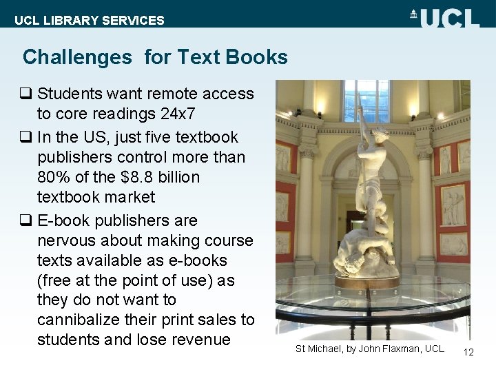 UCL LIBRARY SERVICES Challenges for Text Books q Students want remote access to core