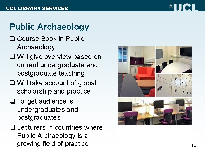 UCL LIBRARY SERVICES Public Archaeology q Course Book in Public Archaeology q Will give