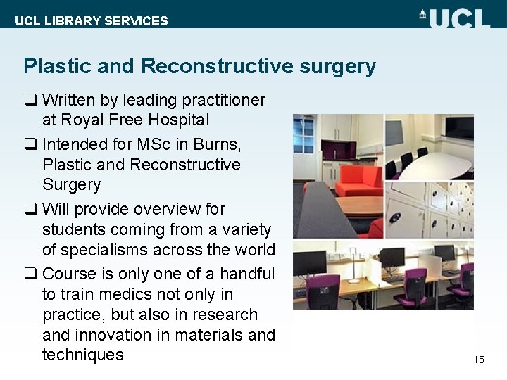 UCL LIBRARY SERVICES Plastic and Reconstructive surgery q Written by leading practitioner at Royal