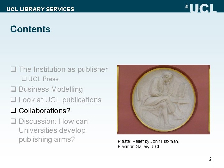 UCL LIBRARY SERVICES Contents q The Institution as publisher q UCL Press q Business